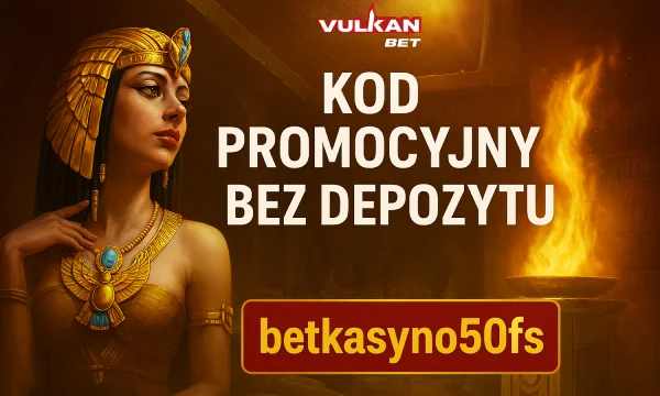 vulkan-bet-kod promocyjny-bez-depozytu